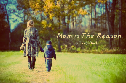 mom is the reason